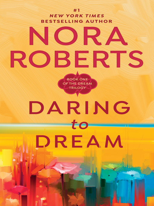 Title details for Daring to Dream by Nora Roberts - Available